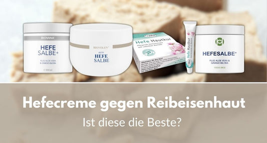 Hefecreme gegen reibeisenhaut